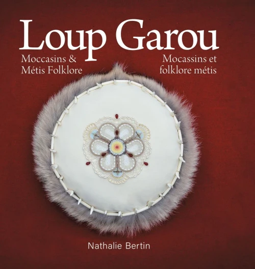 Loup Garou, Mocassins & Métis Folklore / Loup Garou, Mocassins ET Folklore Métis (French Edition) - Hardcover