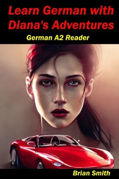 Learn German with Diana's Adventures: German A2 Reader