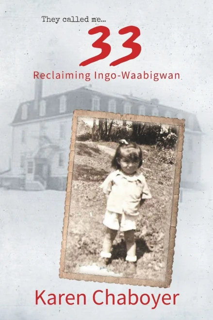 They Called Me 33: Reclaiming Ingo-Waabigwan - Paperback