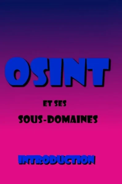 OSINT et ses sous-domaines: Introduction