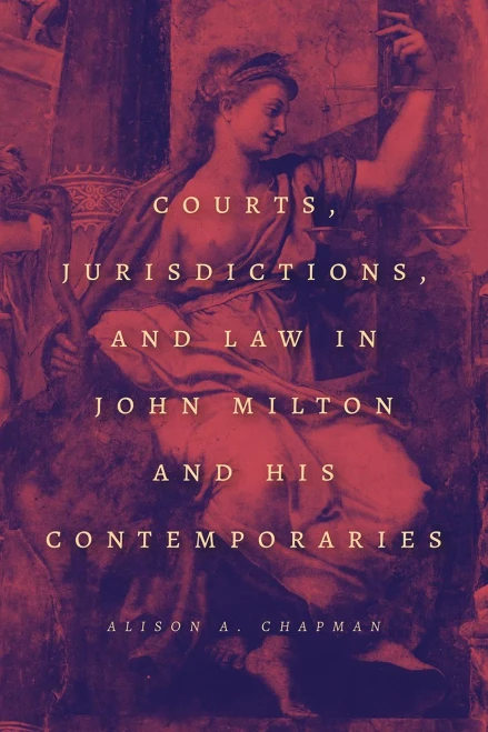 Courts, Jurisdictions, and Law in John Milton and His Contemporaries - Hardcover