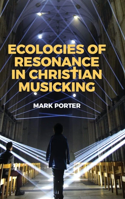 Ecologies of Resonance in Christian Musicking (AAR RELIGION CULTURE AND HISTORY SERIES)