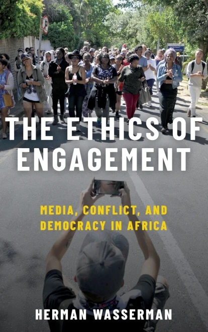 The Ethics of Engagement: Media, Conflict and Democracy in Africa