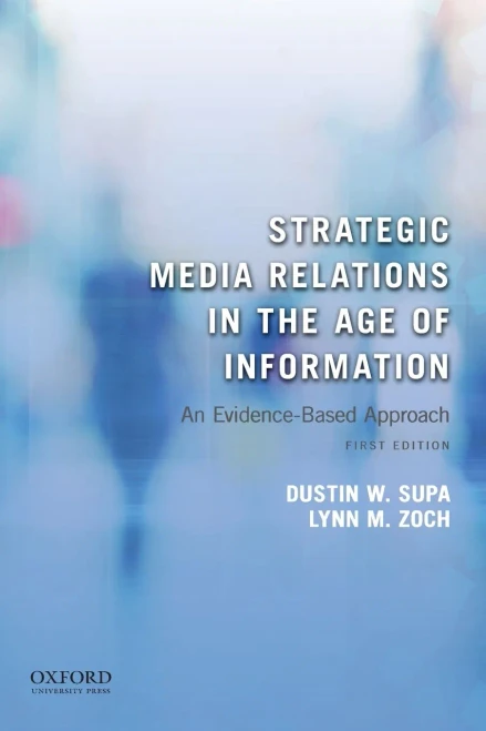 Strategic Media Relations in the Age of Information: An Evidence-Based Approach