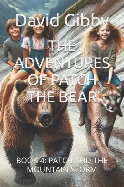 The Adventures of Patch the Bear: Book 4: Patch and the Mountain Storm