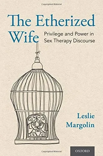 The Etherized Wife: Privilege and Power in Sex Therapy Discourse