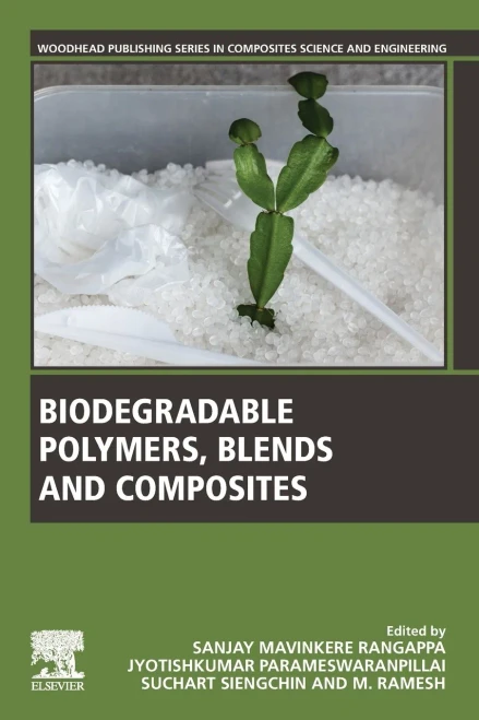 Biodegradable Polymers, Blends and Composites (Woodhead Publishing Series in Composites Science and Engineering)