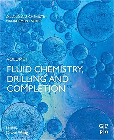 Fluid Chemistry, Drilling and Completion (Volume One) (Oil and Gas Chemistry Management Series, Volume One)