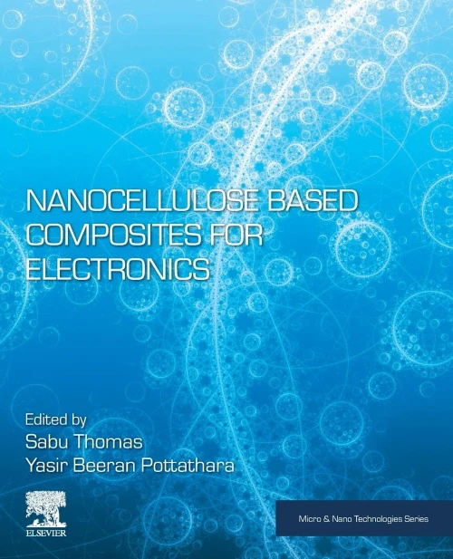 Nanocellulose Based Composites for Electronics (Micro and Nano Technologies)