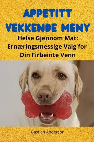 Appetitt vekkende Meny: Helse Gjennom Mat: Ernæringsmessige Valg for Din Firbeinte Venn