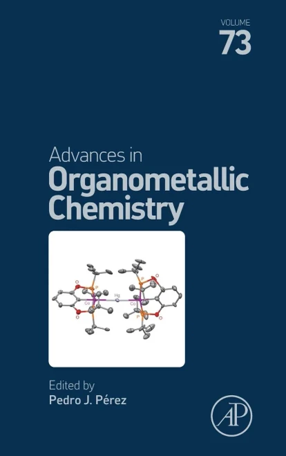 Advances in Organometallic Chemistry (Volume 73) (Advances in Organometallic Chemistry, 73)