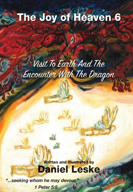 The Joy of Heaven Book 6: Visit to Earth and the Encounter with the Dragon