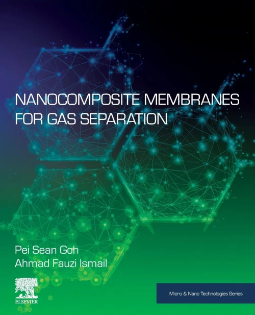 Nanocomposite Membranes for Gas Separation (Micro and Nano Technologies)