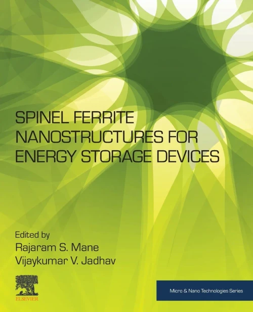 Spinel Ferrite Nanostructures for Energy Storage Devices (Micro and Nano Technologies)