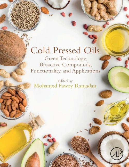 Cold Pressed Oils: Green Technology, Bioactive Compounds, Functionality, and Applications