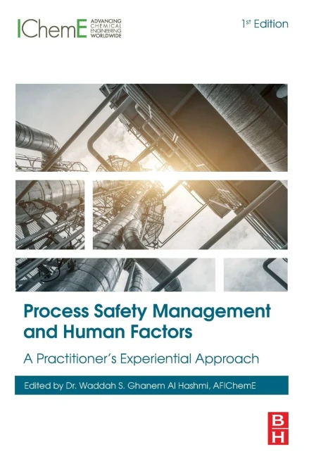 Process Safety Management and Human Factors: A Practitioners Experiential Approach