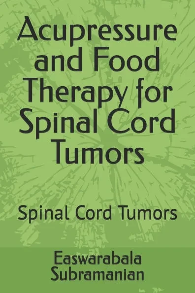 Acupressure and Food Therapy for Spinal Cord Tumors: Spinal Cord Tumors