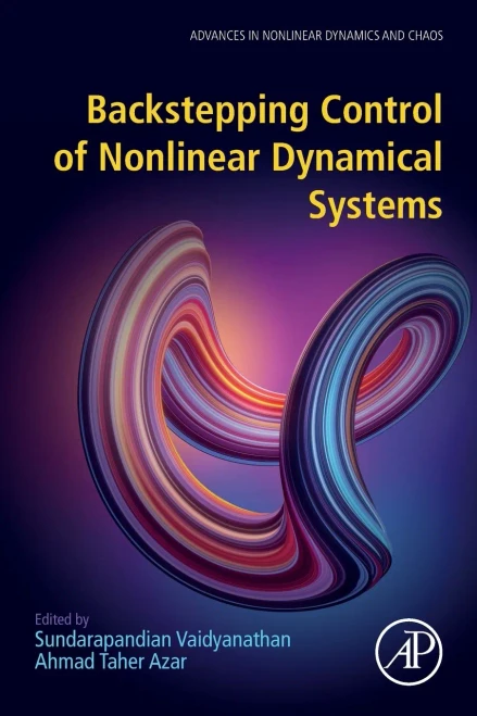 Backstepping Control of Nonlinear Dynamical Systems (Advances in Nonlinear Dynamics and Chaos (ANDC))