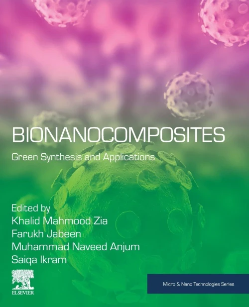 Bionanocomposites: Green Synthesis and Applications (Micro and Nano Technologies)