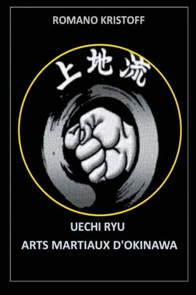 Uechi Ryu: Arts Martiaux d'Okinawa
