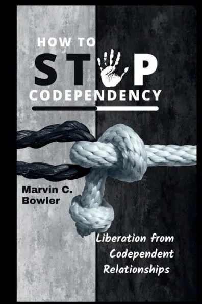 How To Stop Codependency: Liberation from Codependent Relationships