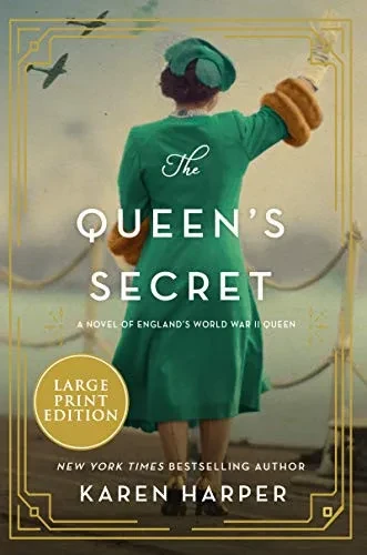 The Queen's Secret: A Novel of England's World War II Queen - 9780062979056