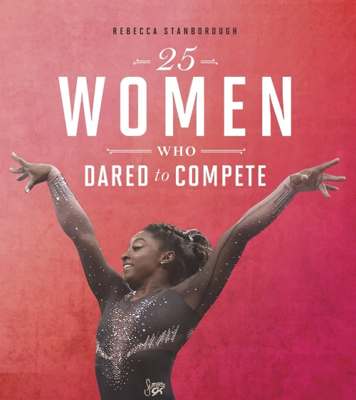 25 Women Who Dared to Compete (Daring Women)