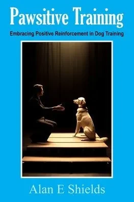 Pawsitive Training: Embracing Positive Reinforcement in Dog Training