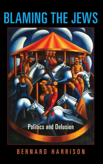 Blaming the Jews: Politics and Delusion (Studies in Antisemitism)