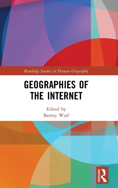 Geographies of the Internet (Routledge Studies in Human Geography)