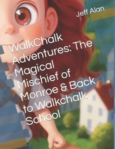 WalkChalk Adventures: The Magical Mischief of Monroe & Back to Walkchalk School