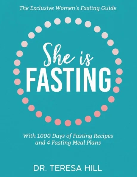 She is Fasting: the exclusive women's fasting guide with 1000 days of fasting recipes and 4 fasting meal plans