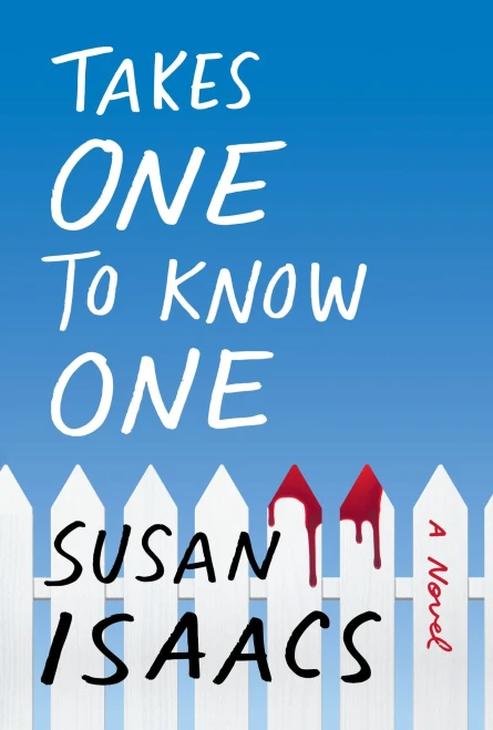 Takes One to Know One: A Novel