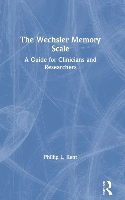 The Wechsler Memory Scale: A Guide for Clinicians and Researchers