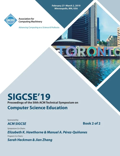 Sigcse'19: Proceedings of the 50th ACM Technical Symposium on Computer Science Education, Book 2