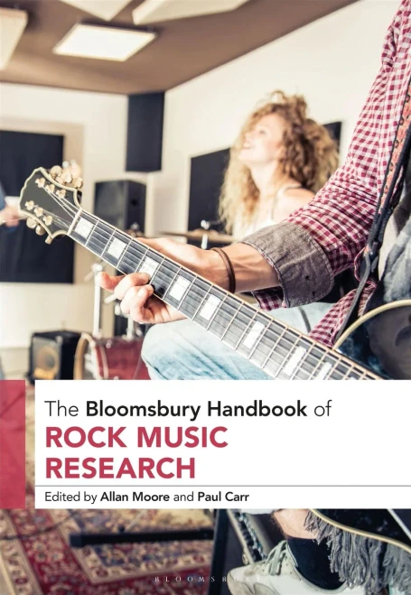 The Bloomsbury Handbook of Rock Music Research (Bloomsbury Handbooks)