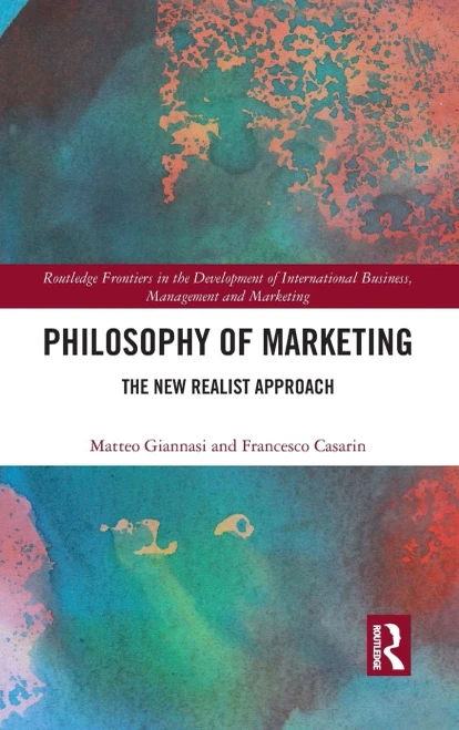 Philosophy of Marketing: The New Realist Approach (Routledge Frontiers in the Development of International Business, Management and Marketing)