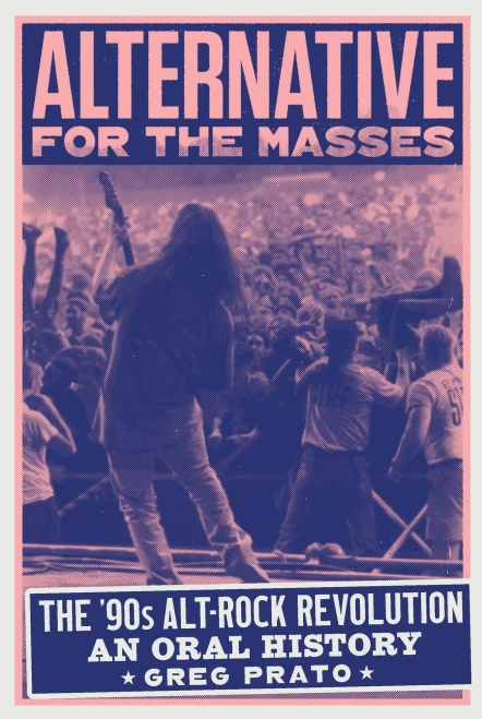Alternative for the Masses: The '90s Alt-Rock Revolution - An Oral History