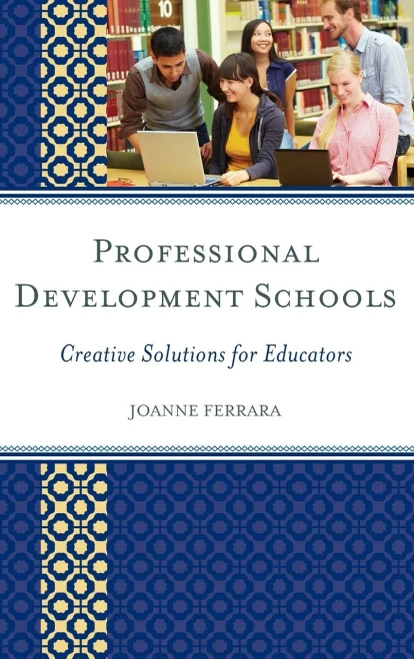 Professional Development Schools: Creative Solutions for Educators