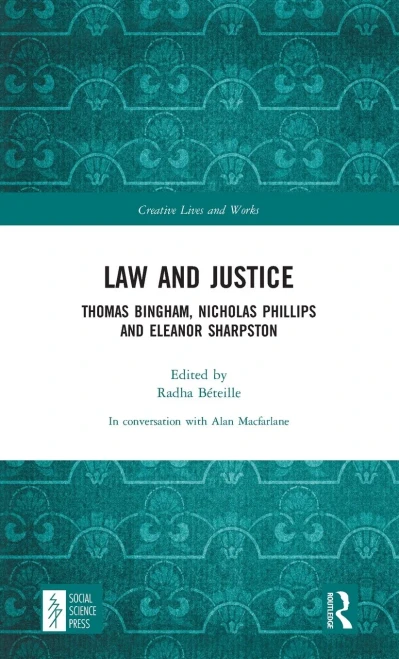 Law and Justice: Thomas Bingham, Nicholas Phillips and Eleanor Sharpston (Creative Lives and Works)