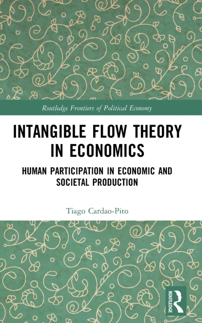 Intangible Flow Theory in Economics (Routledge Frontiers of Political Economy)