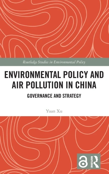 Environmental Policy and Air Pollution in China (Routledge Studies in Environmental Policy)