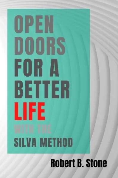Open Doors for a Better Life with the Silva Method