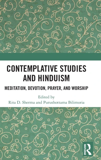 Contemplative Studies and Hinduism: Meditation, Devotion, Prayer, and Worship