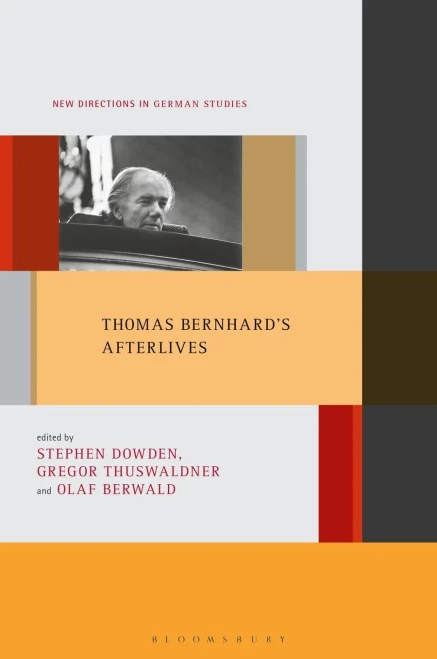 Thomas Bernhard's Afterlives (New Directions in German Studies, 30)