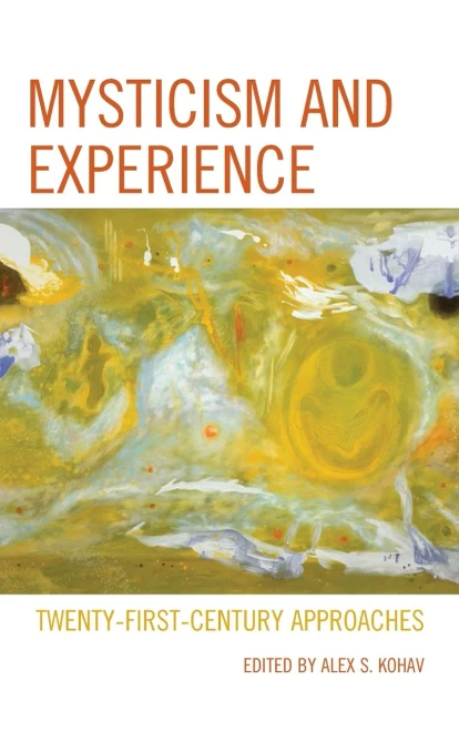 Mysticism and Experience: Twenty-First-Century Approaches