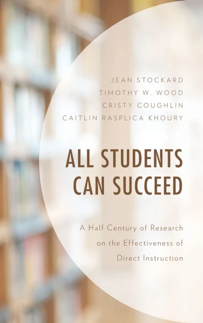 All Students Can Succeed: A Half Century of Research on the Effectiveness of Direct Instruction