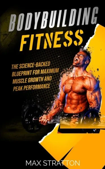 Bodybuilding Fitness: The Science-Backed Blueprint for Maximum Muscle Growth and Peak Performance