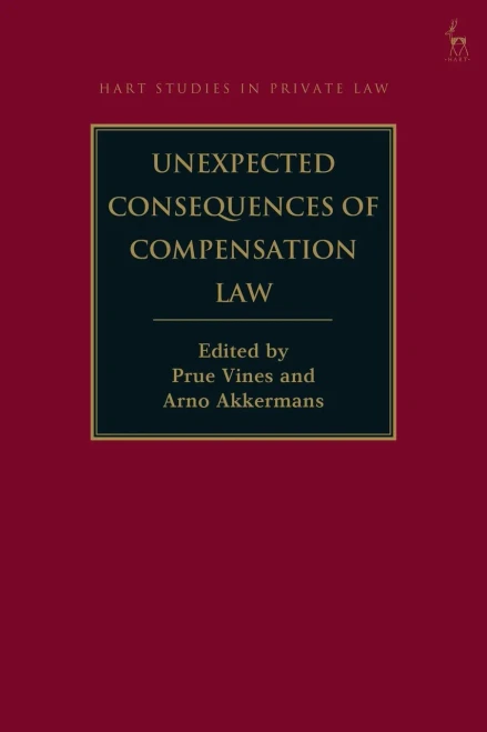 Unexpected Consequences of Compensation Law (Hart Studies in Private Law)