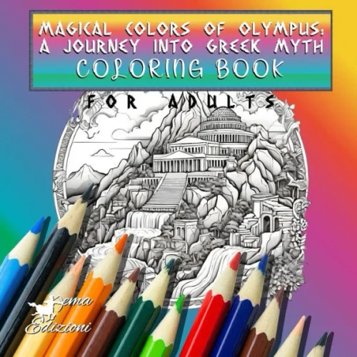 Magical Colors of Olympus: A Journey into Greek Myth: Explore Greek Myth Through Color: Epic Coloring Book for Adults